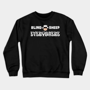 Blind Sheep Everywhere Not A Follower Crewneck Sweatshirt